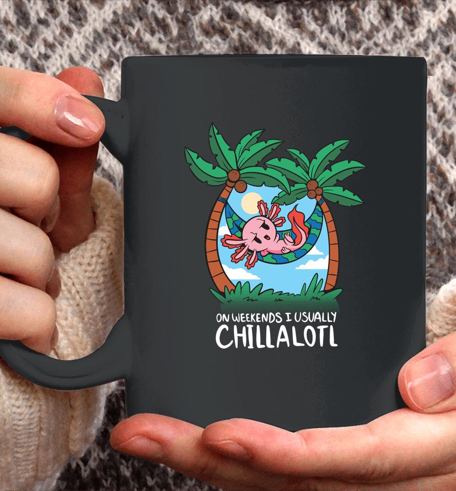 On Weekends I Chillalotl Axolotl Coffee Mug