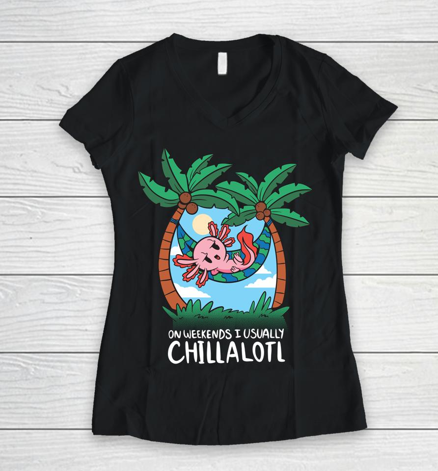 On Weekends I Chillalotl Axolotl Women V-Neck T-Shirt