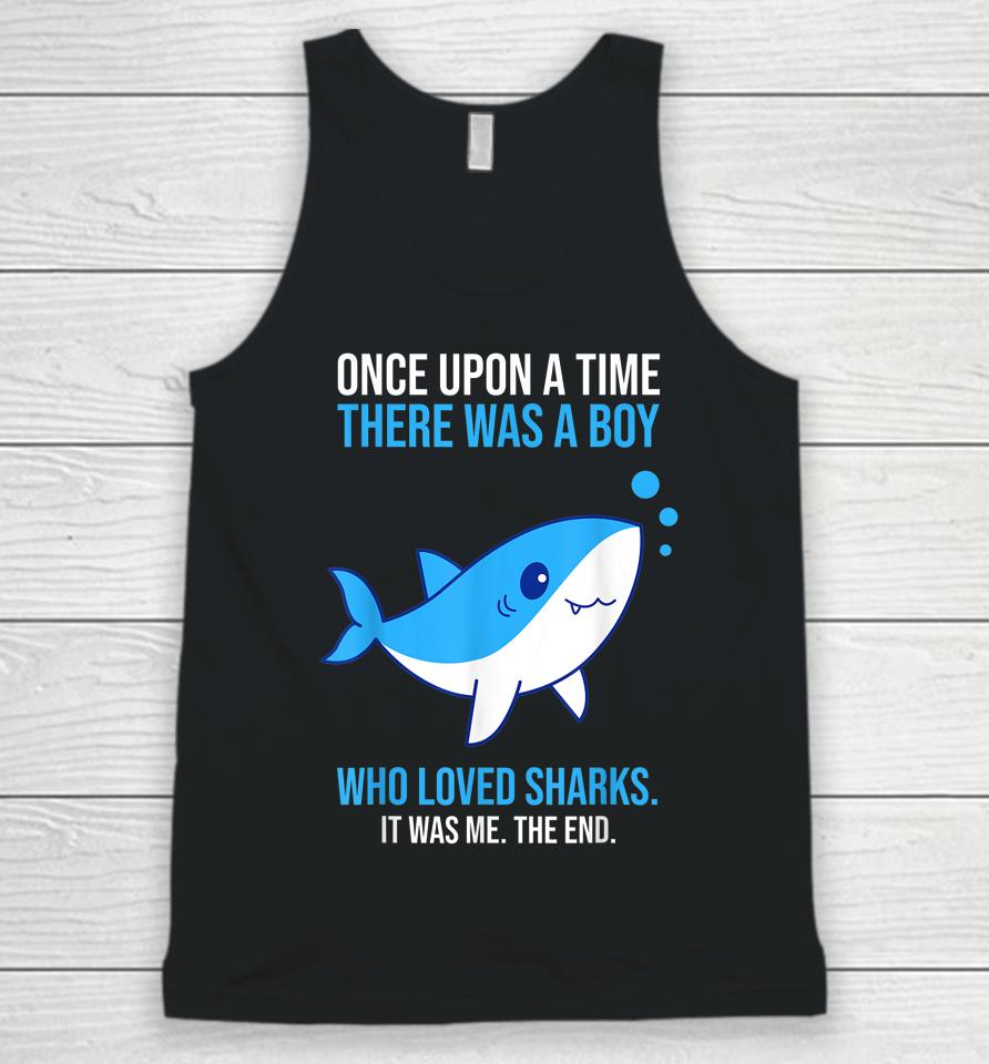 Once There Was A Boy Who Loved Sharks Unisex Tank Top