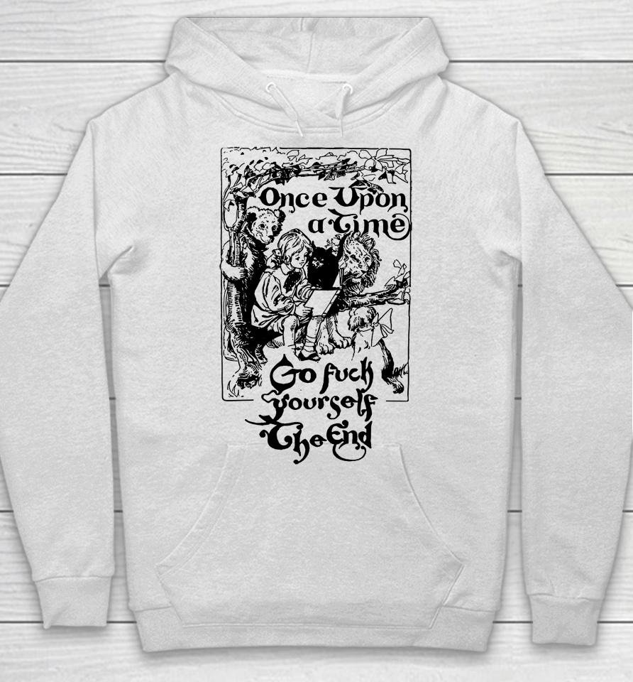 Once Upon A Time Go Fuck Yourself The End Hoodie