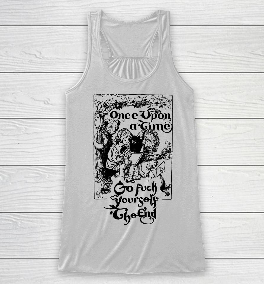 Once Upon A Time Go Fuck Yourself The End Racerback Tank