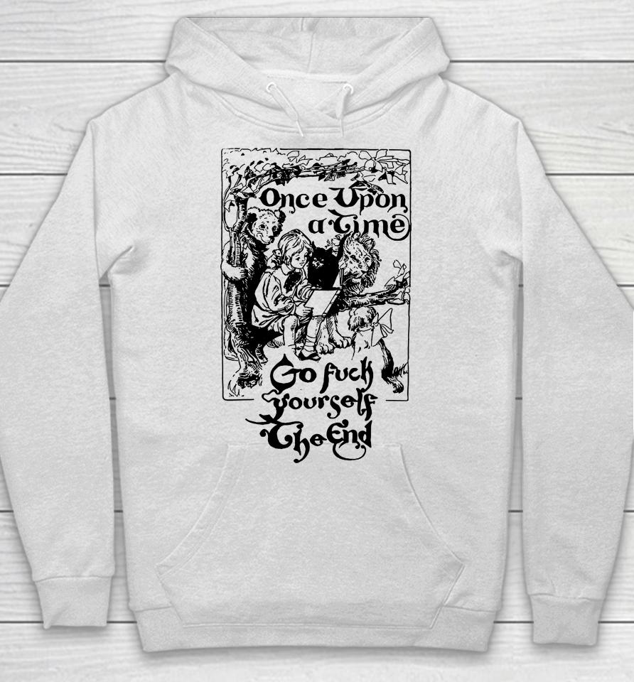 Once Upon A Time Go Fuck Yourself The End Hoodie