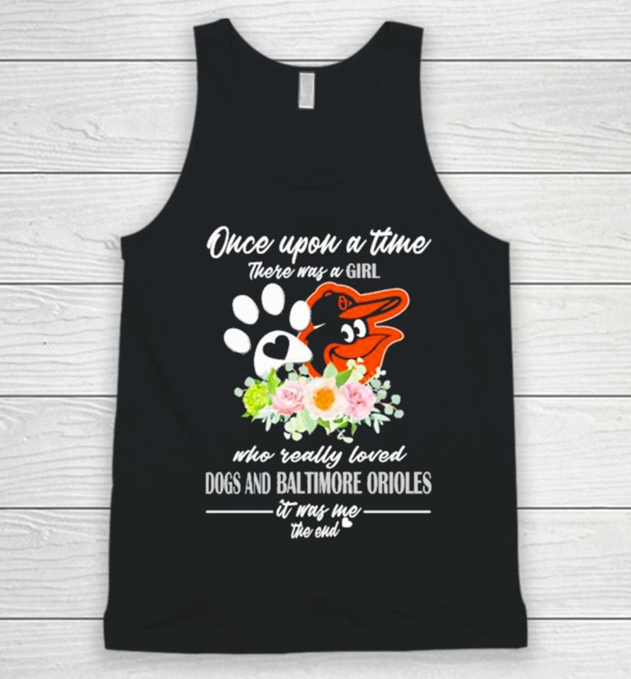 Once Upon A Time There Was A Girl Who Really Loved Dogs And Baltimore Orioles 2023 Unisex Tank Top