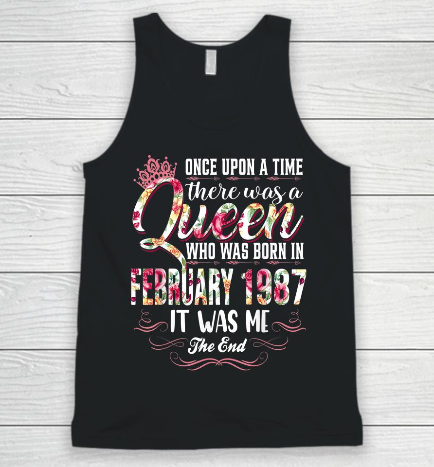 Once Upon A Time There Was A Queen February 1987 Birthday Unisex Tank Top