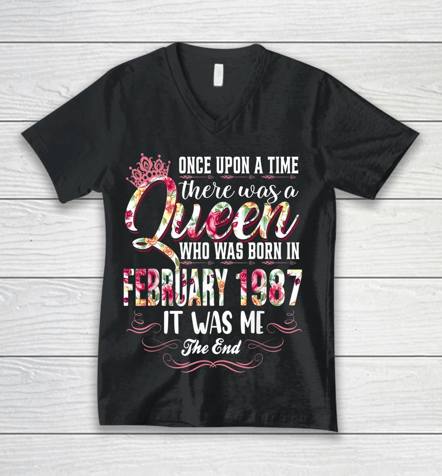 Once Upon A Time There Was A Queen February 1987 Birthday Unisex V-Neck T-Shirt