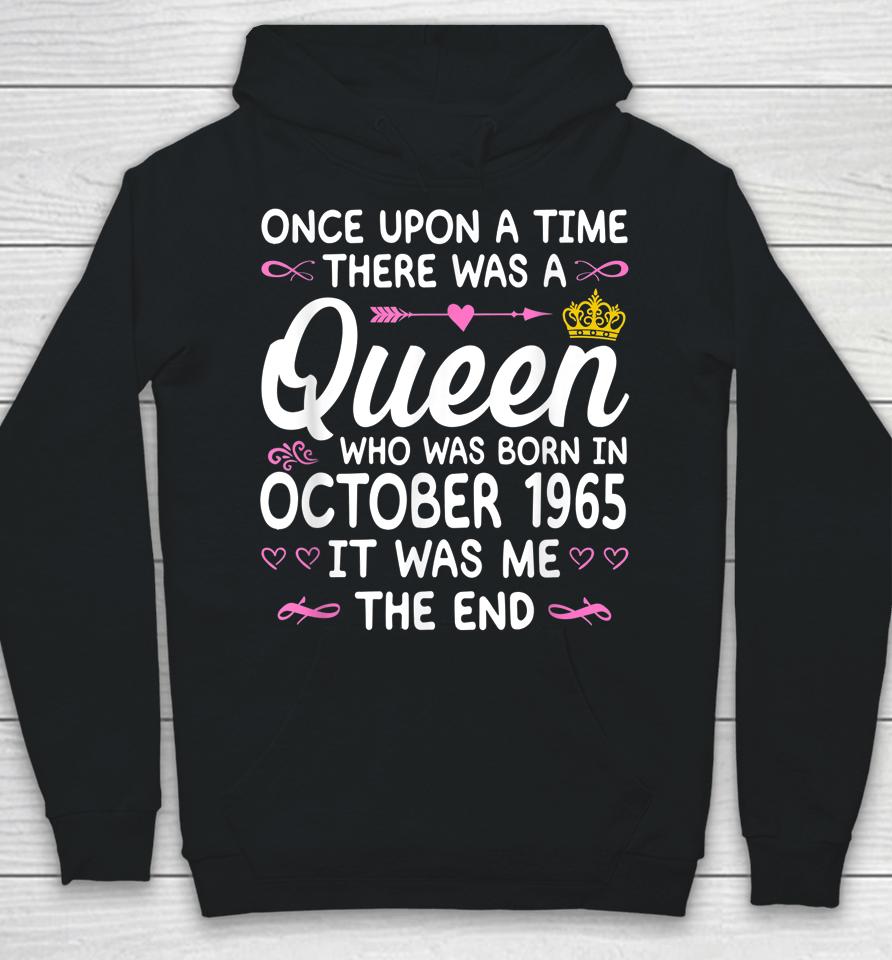 Once Upon A Time There Was A Queen October 1965 Birthday Hoodie