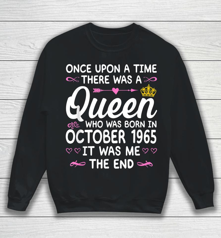 Once Upon A Time There Was A Queen October 1965 Birthday Sweatshirt