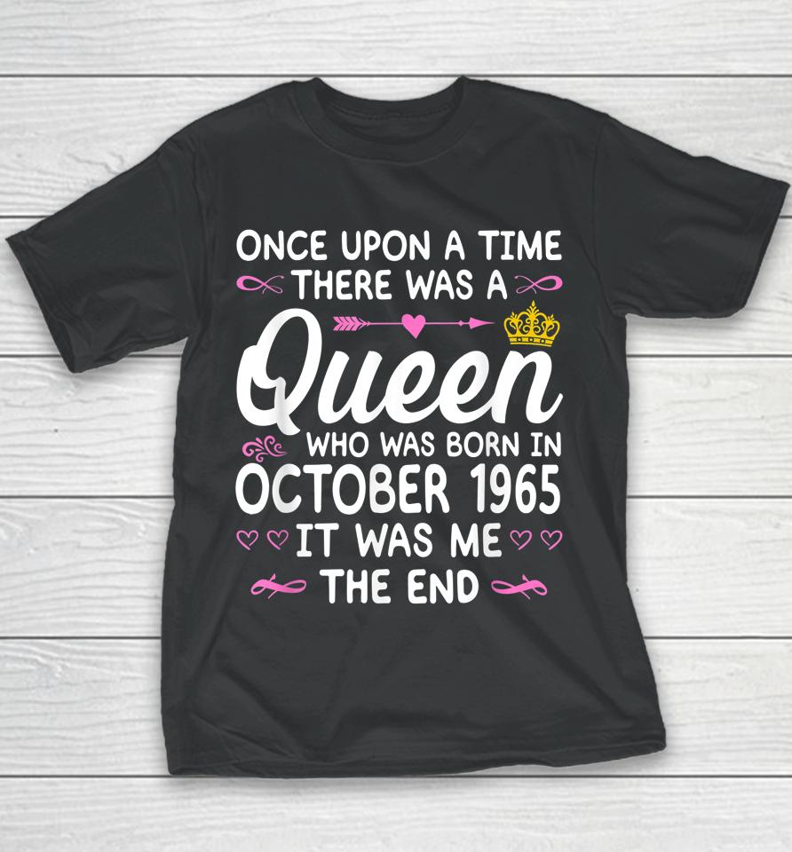 Once Upon A Time There Was A Queen October 1965 Birthday Youth T-Shirt