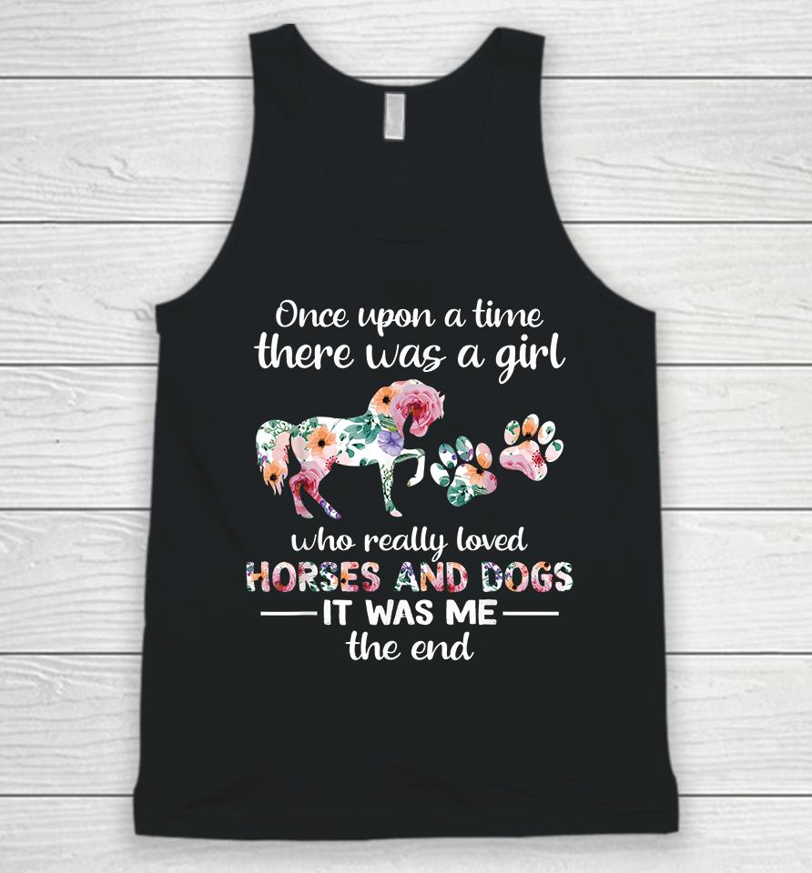 Once Upon A Time There Was Girl Who Loved Horse And Dog Unisex Tank Top