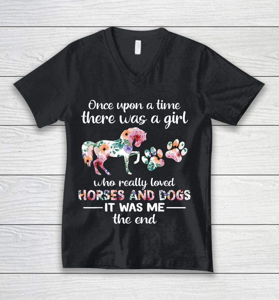 Once Upon A Time There Was Girl Who Loved Horse And Dog Unisex V-Neck T-Shirt