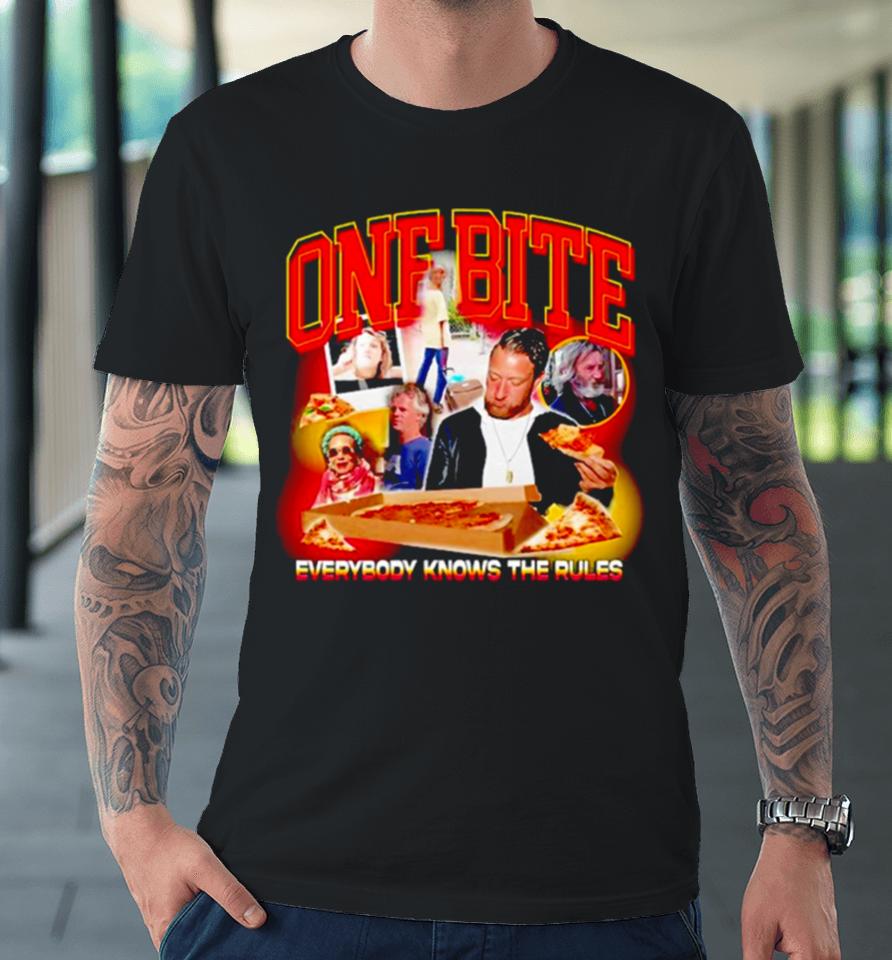 One Bite Everyone Knows The Rules Premium T-Shirt