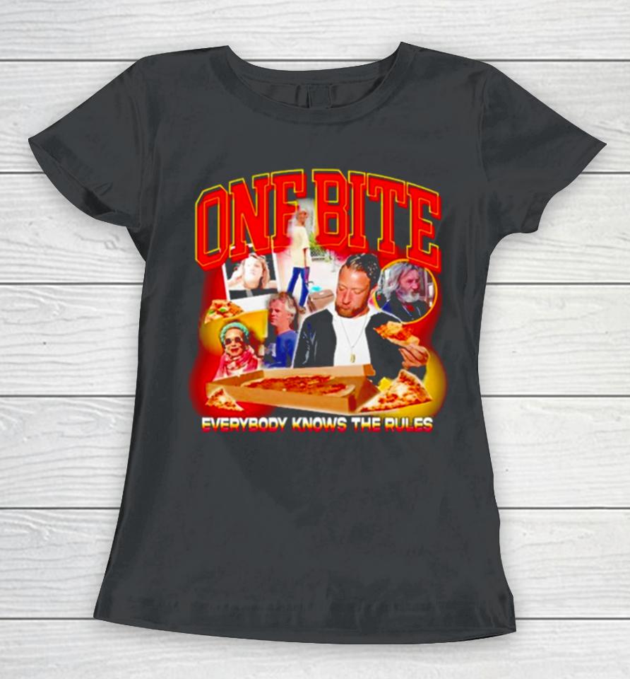 One Bite Everyone Knows The Rules Women T-Shirt