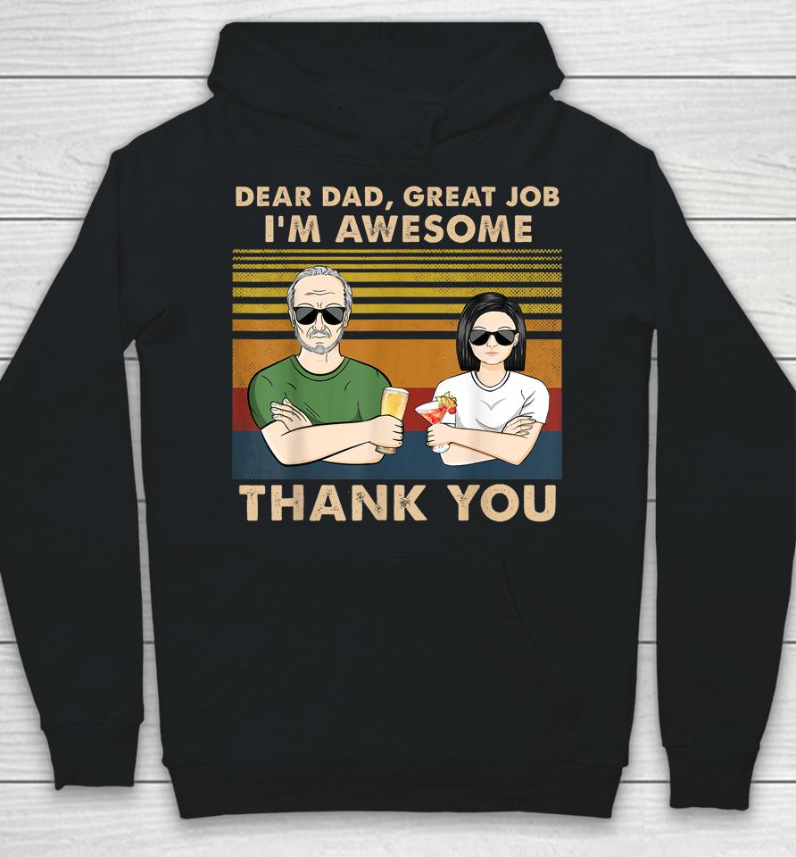 One Daughter Dear Dad Great Job I'm Awesome Thank You Hoodie