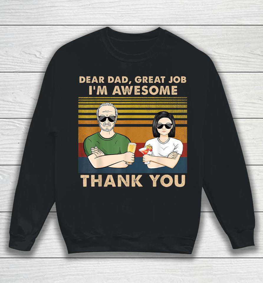 One Daughter Dear Dad Great Job I'm Awesome Thank You Sweatshirt