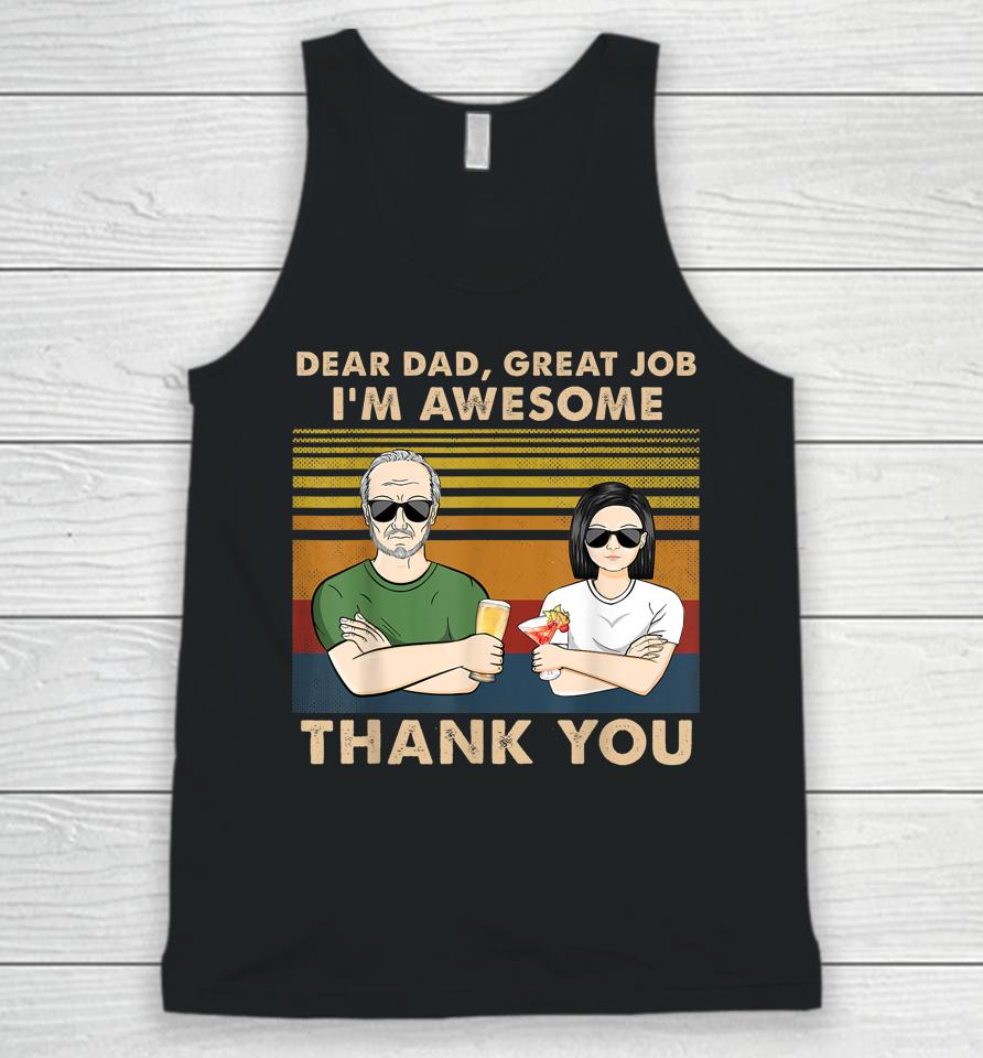 One Daughter Dear Dad Great Job I'm Awesome Thank You Unisex Tank Top
