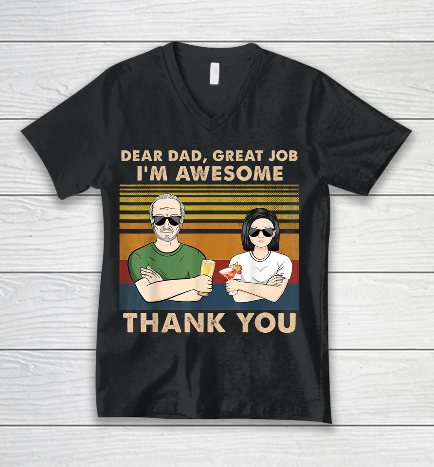 One Daughter Dear Dad Great Job I'm Awesome Thank You Unisex V-Neck T-Shirt