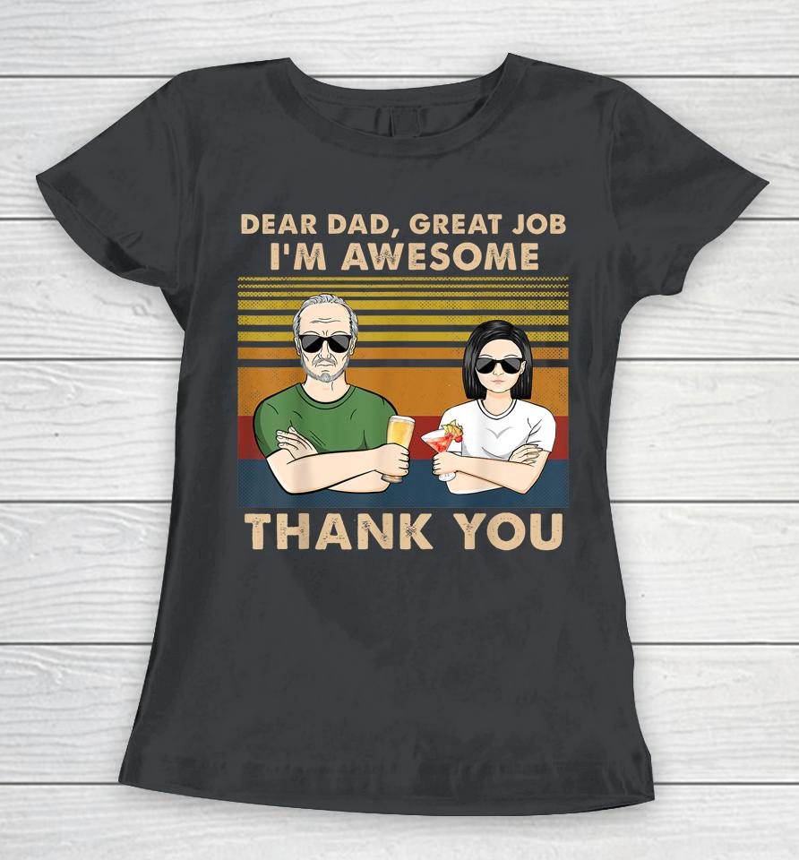 One Daughter Dear Dad Great Job I'm Awesome Thank You Women T-Shirt
