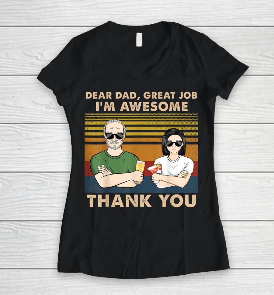 One Daughter Dear Dad Great Job I'm Awesome Thank You Women V-Neck T-Shirt