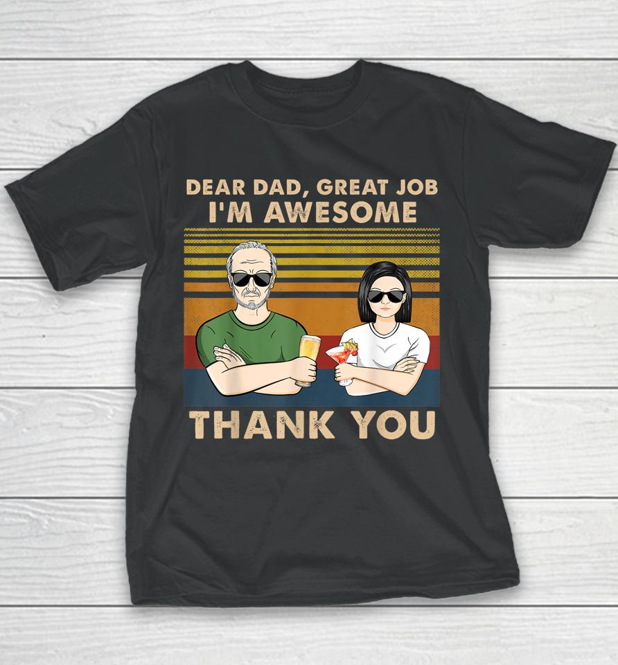 One Daughter Dear Dad Great Job I'm Awesome Thank You Youth T-Shirt