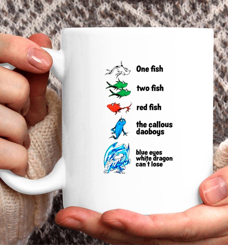 One Fish Two Fish Red Fish The Callous Daoboys Blue Eyes White Dragon Can’t Lose Coffee Mug