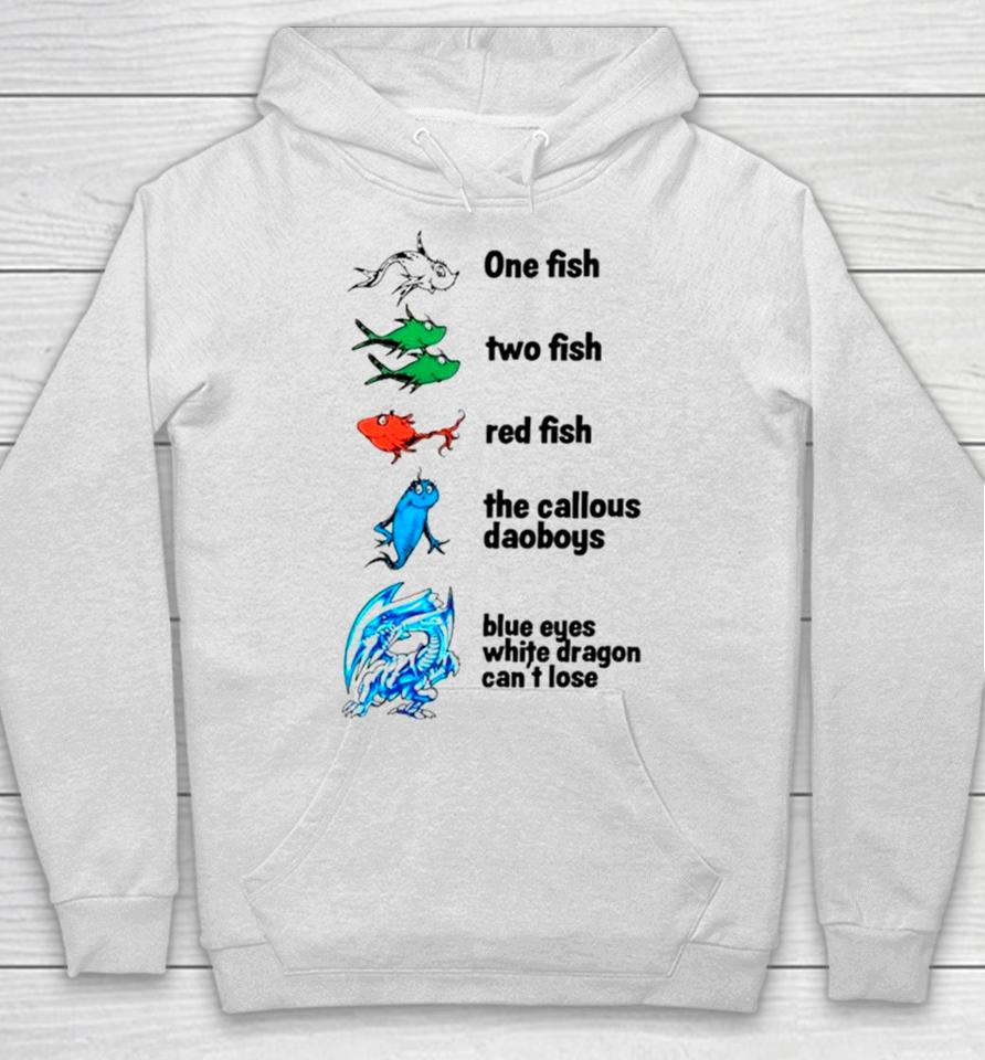 One Fish Two Fish Red Fish The Callous Daoboys Blue Eyes White Dragon Can’t Lose Hoodie