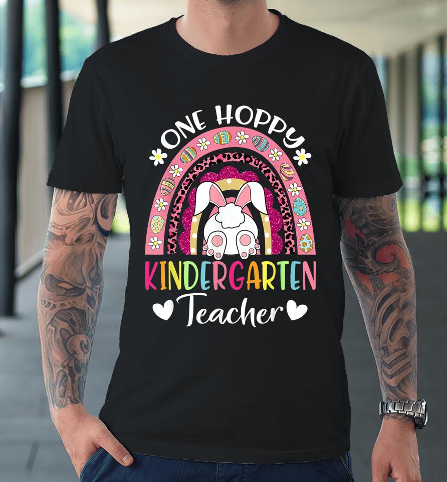 One Hoppy Kindergarten Teacher Happy Easter Rainbow Leopard Premium T-Shirt