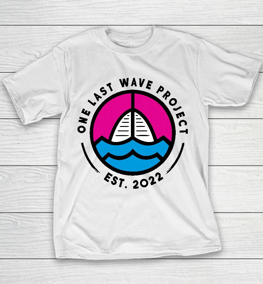 One Last Wave Project Est 2022 Youth T-Shirt