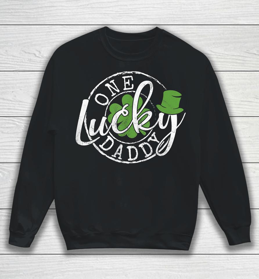 One Lucky Daddy Funny Father Irish Clovers St Patrick's Day Sweatshirt