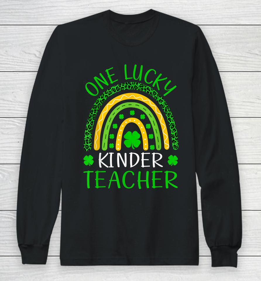 One Lucky Kinder Teacher Rainbow St Patricks Long Sleeve T-Shirt