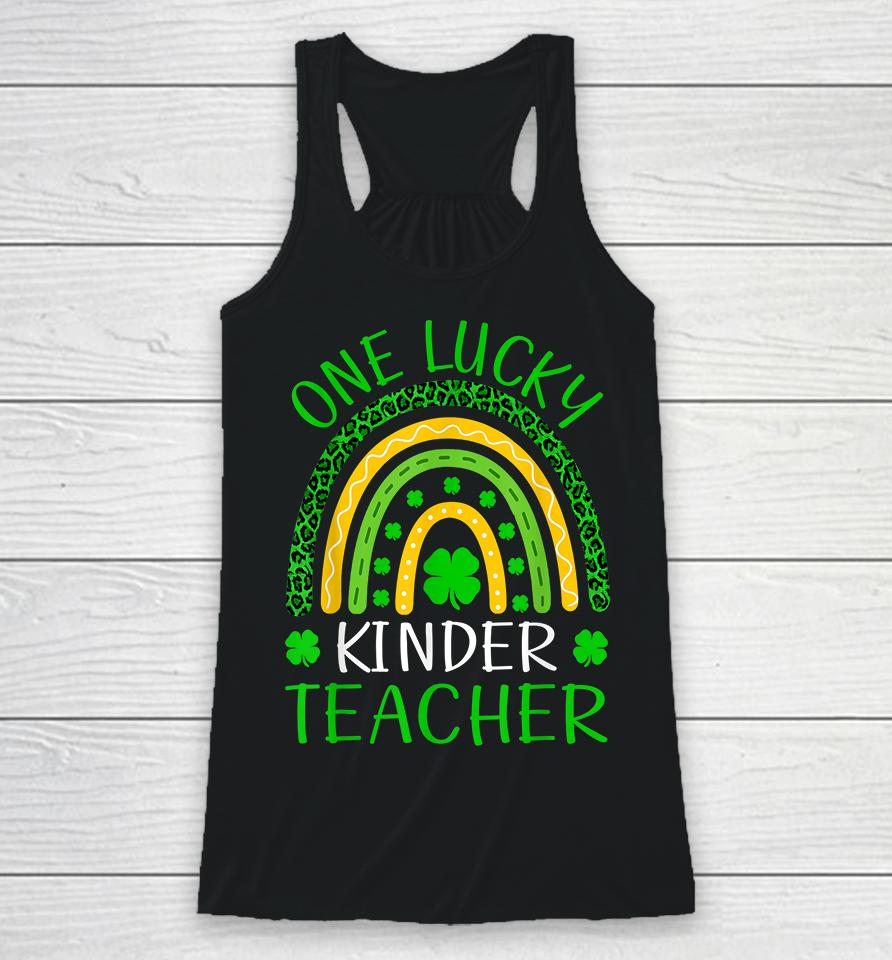 One Lucky Kinder Teacher Rainbow St Patricks Racerback Tank