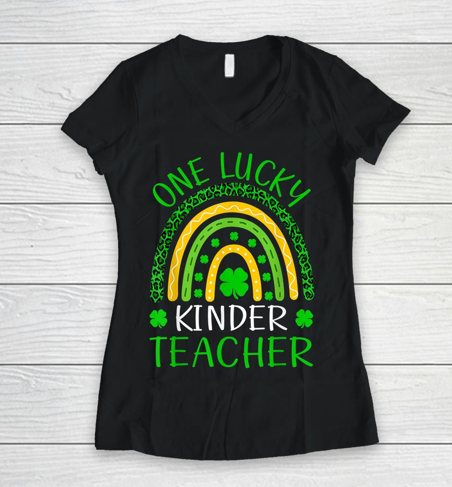 One Lucky Kinder Teacher Rainbow St Patricks Women V-Neck T-Shirt