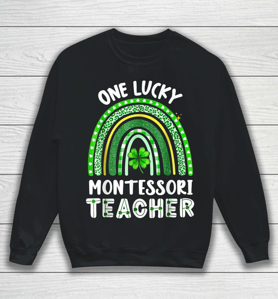 One Lucky Montessori Teacher Rainbow St Patrick’s Day Sweatshirt