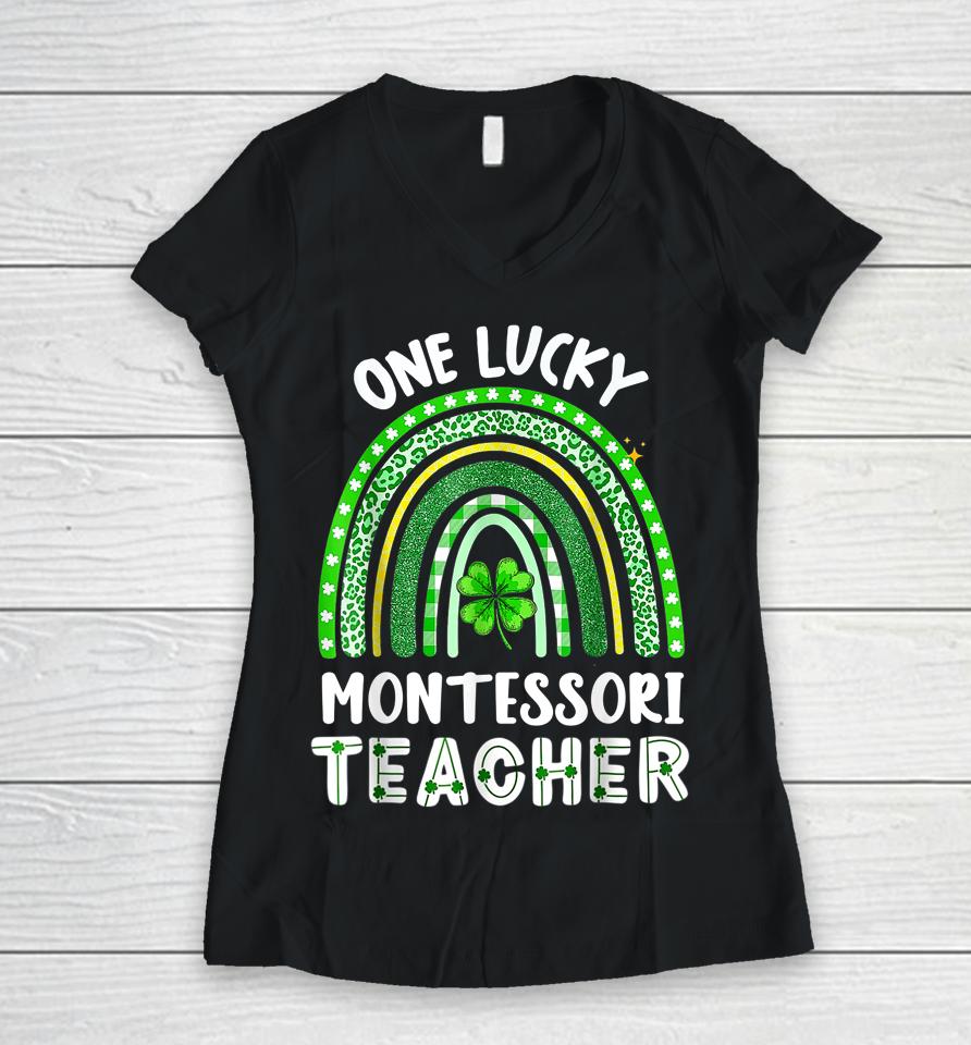 One Lucky Montessori Teacher Rainbow St Patrick’s Day Women V-Neck T-Shirt