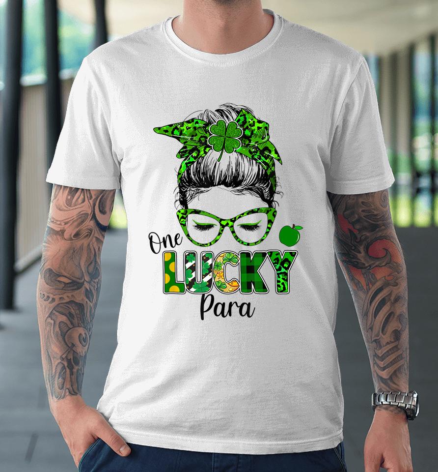 One Lucky Para Messy Bun Shamrock St Patrick's Day Premium T-Shirt