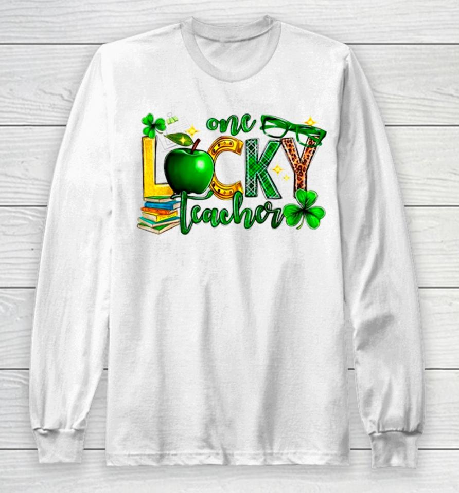 One Lucky Shamrock Teacher St Patrick’s Day Appreciation Long Sleeve T-Shirt