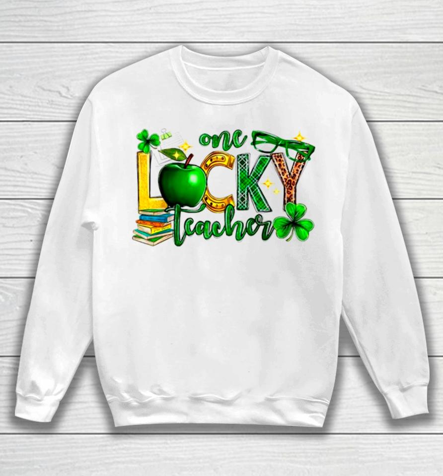 One Lucky Shamrock Teacher St Patrick’s Day Appreciation Sweatshirt