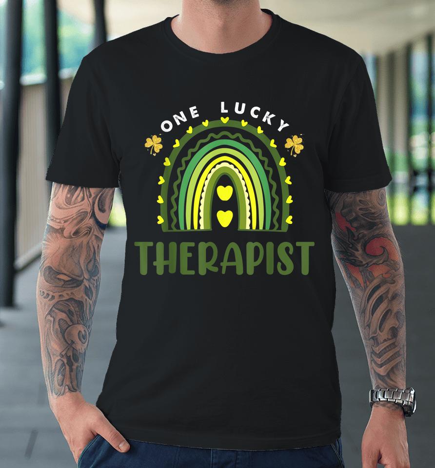 One Lucky Therapist Rainbow St Patricks Day Shamrock Premium T-Shirt