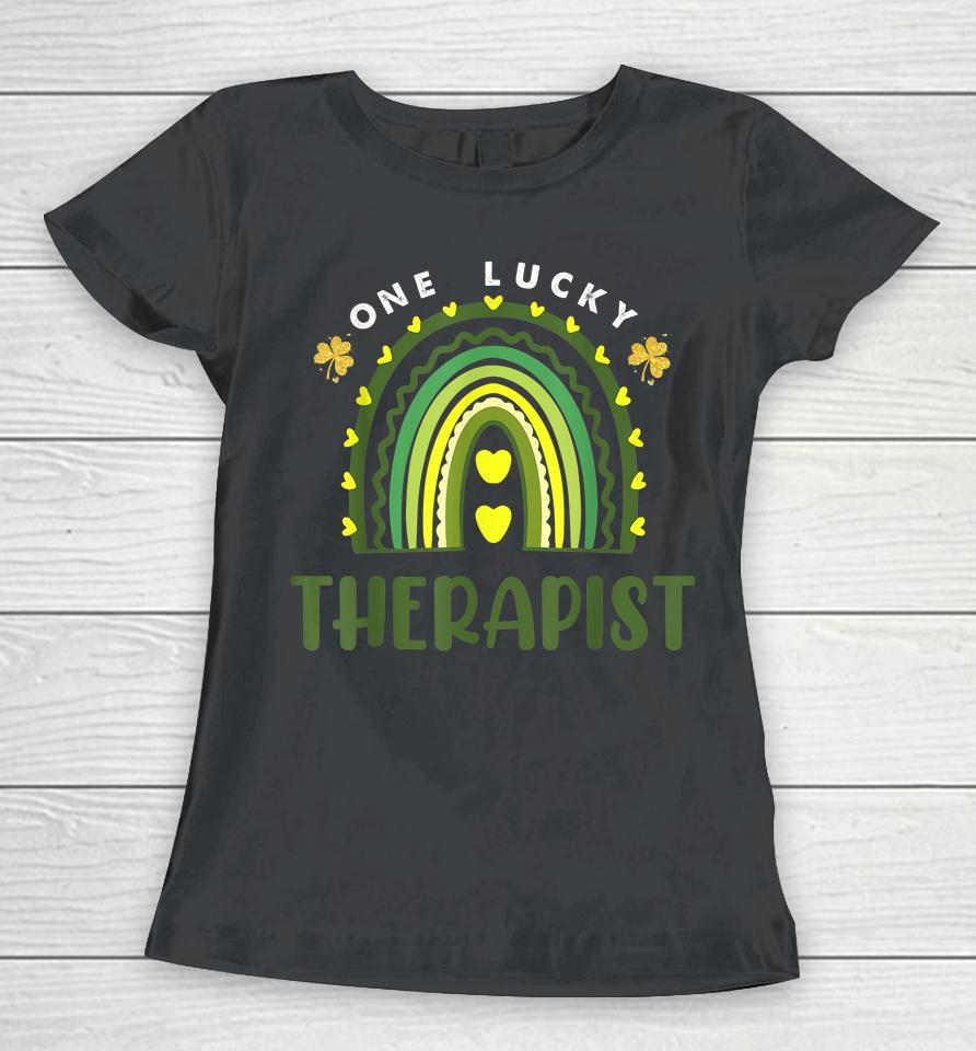 One Lucky Therapist Rainbow St Patricks Day Shamrock Women T-Shirt