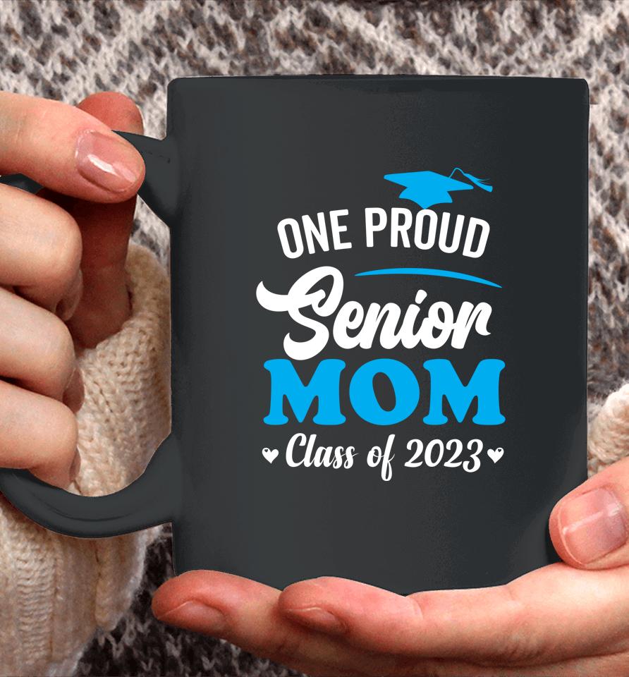 One Proud Senior Mom Class Of 2023 Back To School Coffee Mug