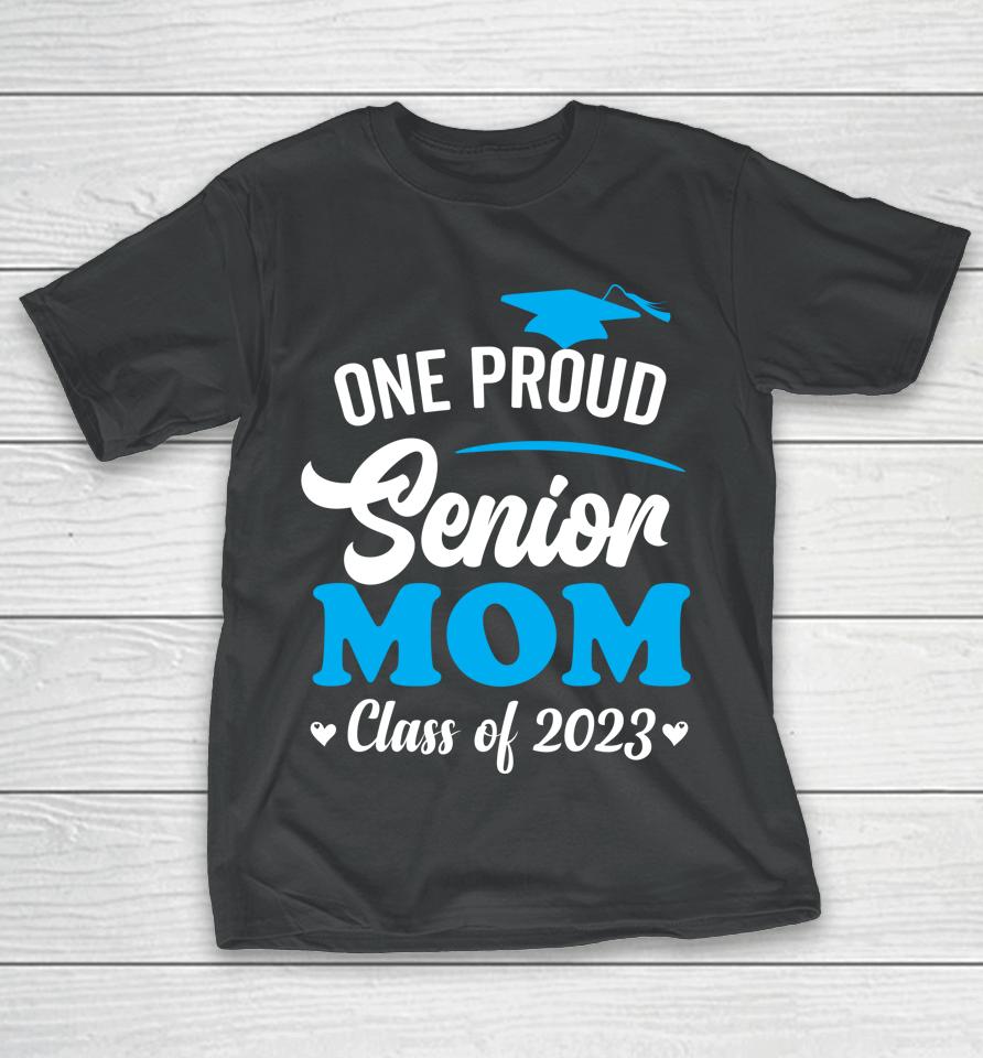 One Proud Senior Mom Class Of 2023 Back To School T-Shirt