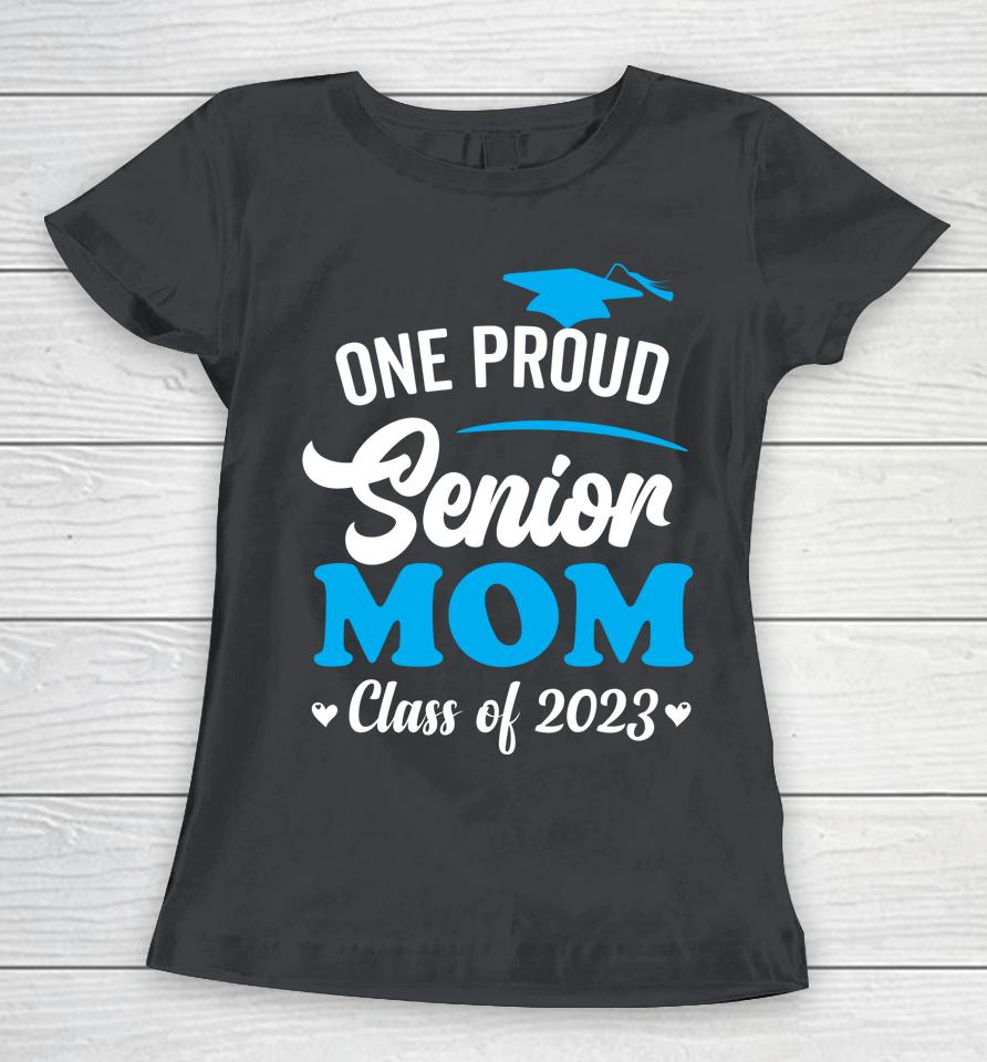 One Proud Senior Mom Class Of 2023 Back To School Women T-Shirt