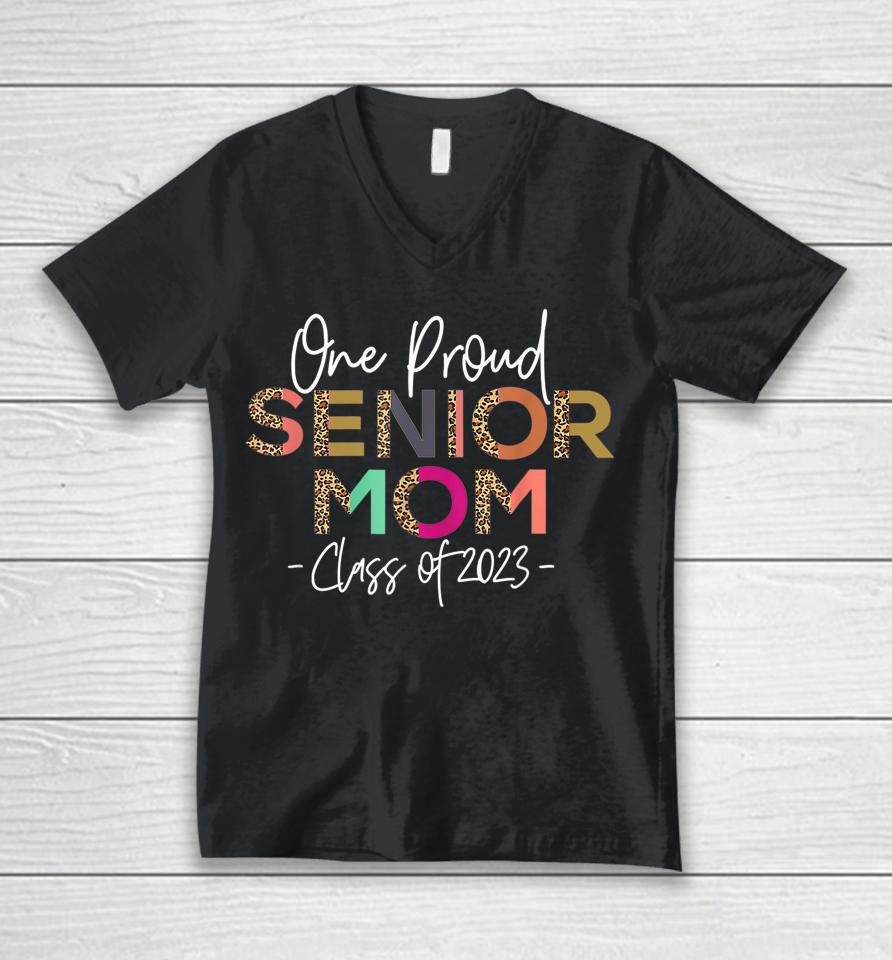 One Proud Senior Mom Class Of 2023 Senior Mom Grad Unisex V-Neck T-Shirt