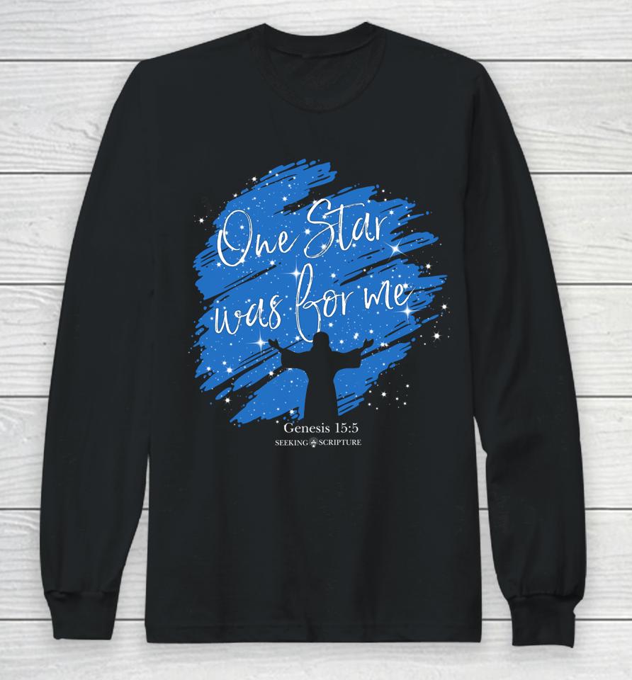 One Star Was For Me Genesis 15 5 Long Sleeve T-Shirt