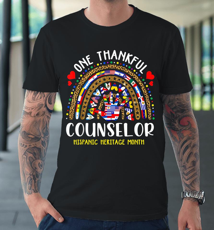 One Thankful Counselor Hispanic Heritage Month Tees Premium T-Shirt