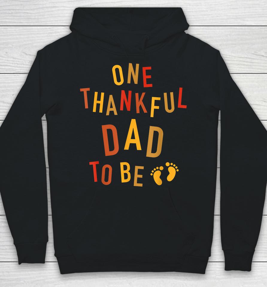 One Thankful Dad To Be Thanksgiving Pregnancy Hoodie