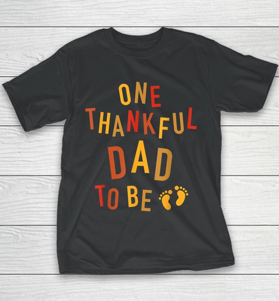 One Thankful Dad To Be Thanksgiving Pregnancy Youth T-Shirt