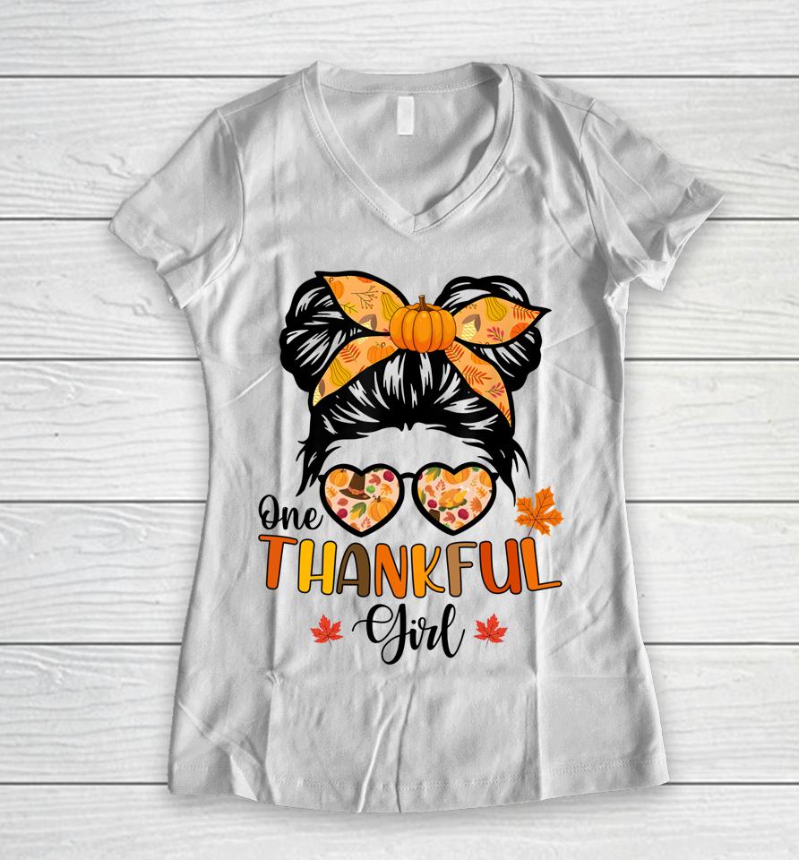 One Thankful Girl Thanksgiving Daughter Messy Bun Fall Girls Women V-Neck T-Shirt