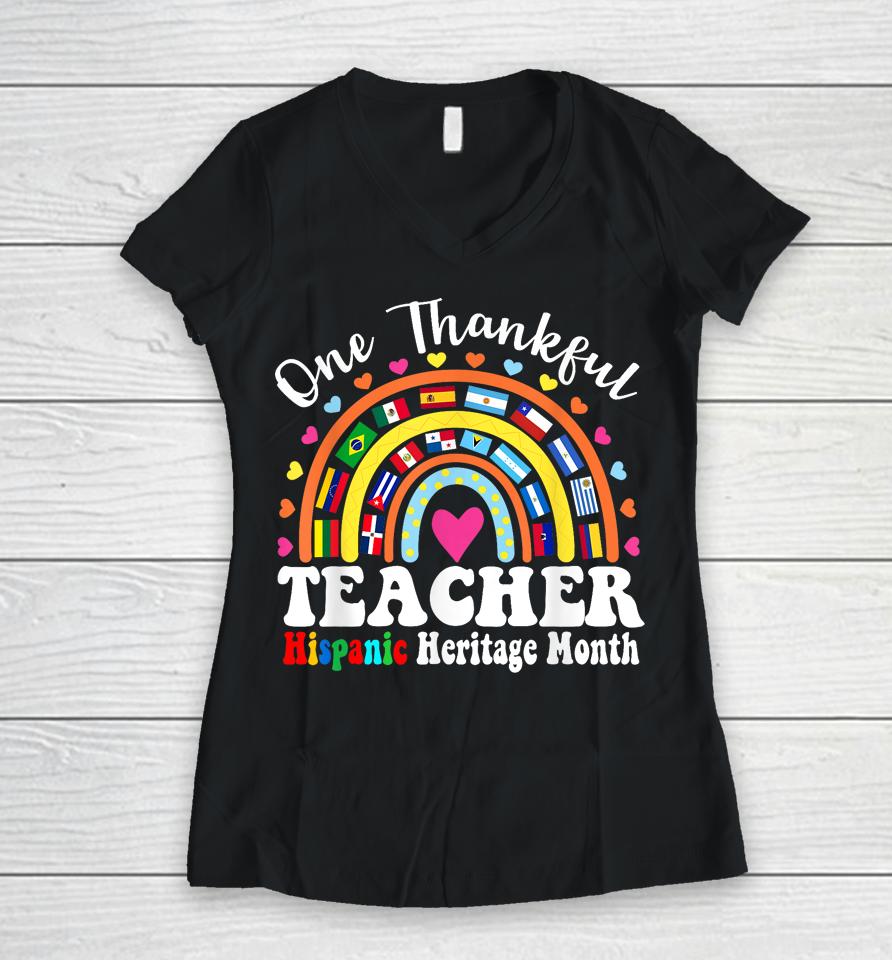 One Thankful Hispanic Heritage Month Teacher Countries Flags Women V-Neck T-Shirt
