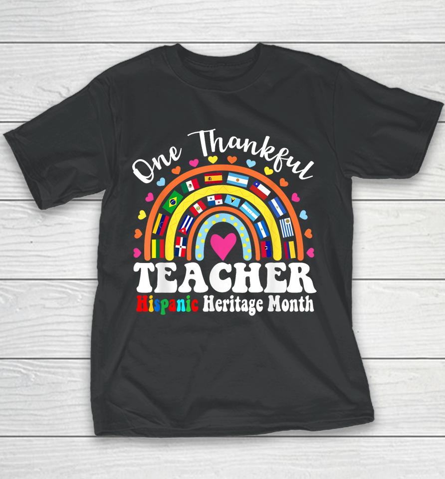 One Thankful Hispanic Heritage Month Teacher Countries Flags Youth T-Shirt
