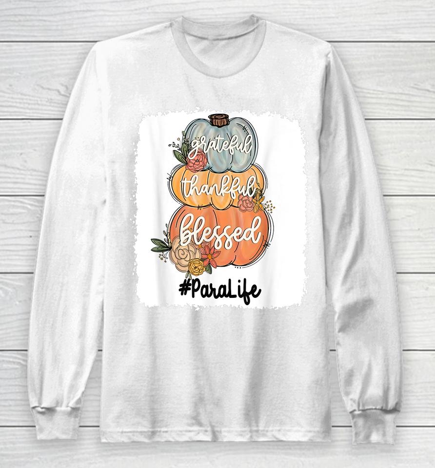 One Thankful Para Life Grateful Thankful Blessed Long Sleeve T-Shirt